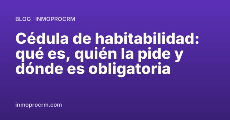 Cédula de habitabilidad: qué es, quién la pide y dónde es obligatoria