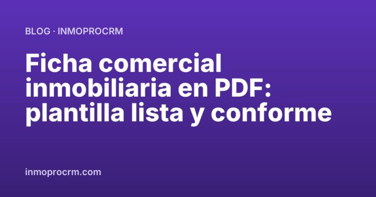 Ficha comercial inmobiliaria en PDF: plantilla lista y conforme